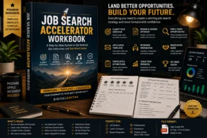 Job Search Accelerator Workbook — A Step-by-Step System to Get Noticed, Win Interviews & Get Hired Faster